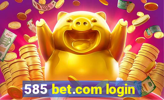 585 bet.com login